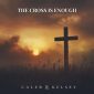The Cross Is Enough - Caleb and Kelsey